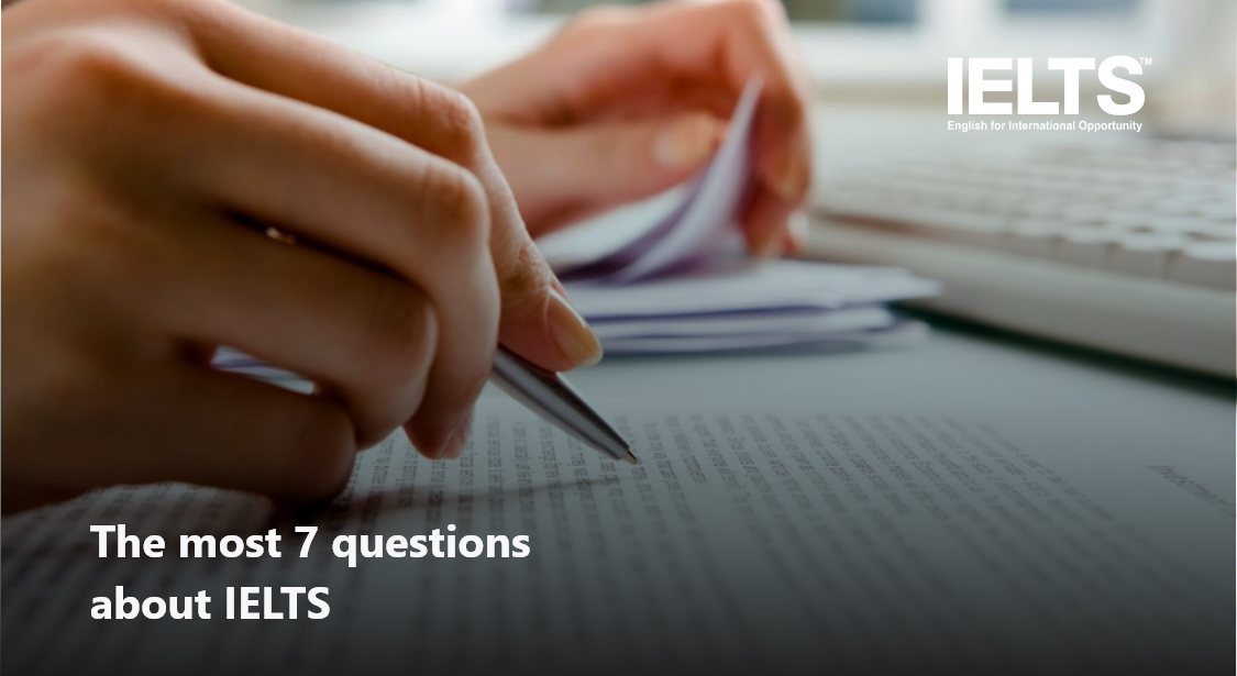 The most 7 questions about IELTS