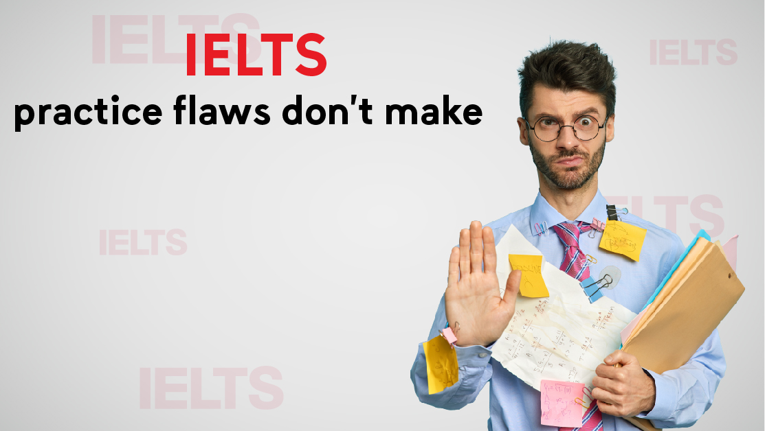 IELTS practice flaws