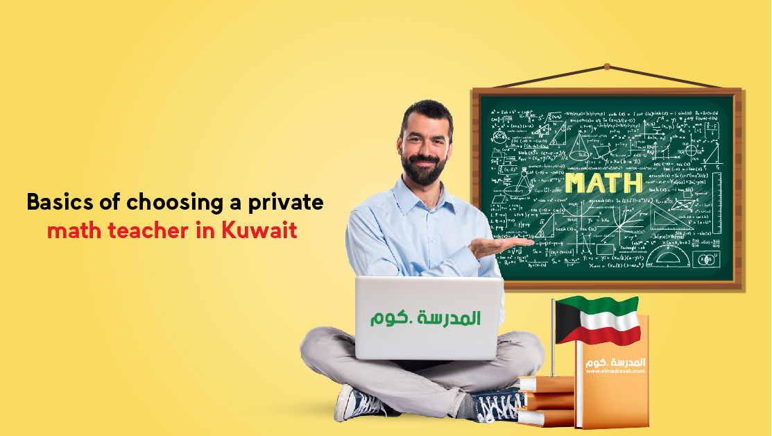 Basics guide of choosing private math teacher in Kuwait