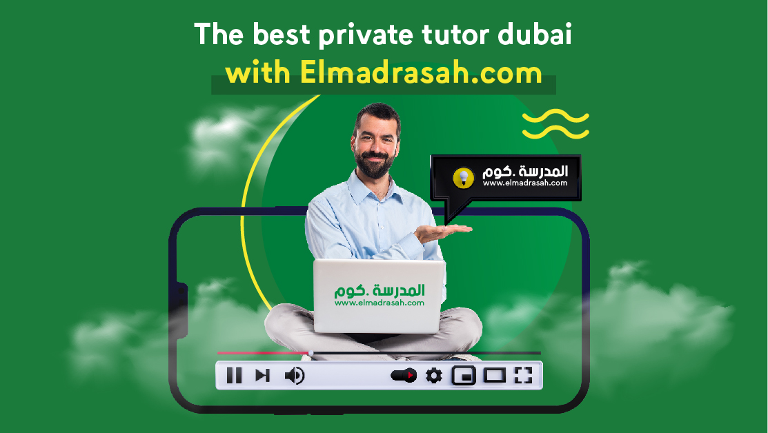 Best private tutor in Dubai with Elmadrasah.com | 2023