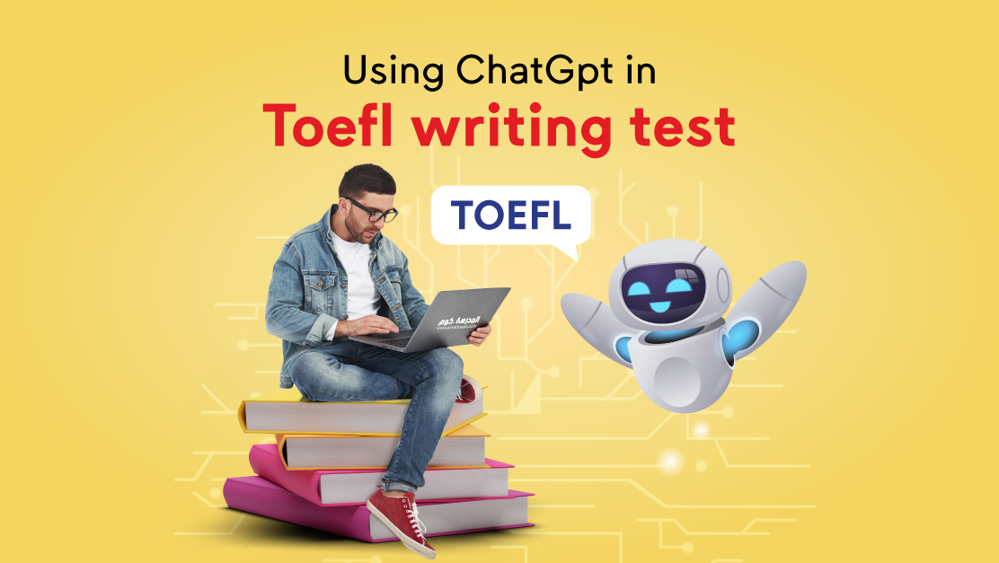 Using ChatGpt in Toefl writing test