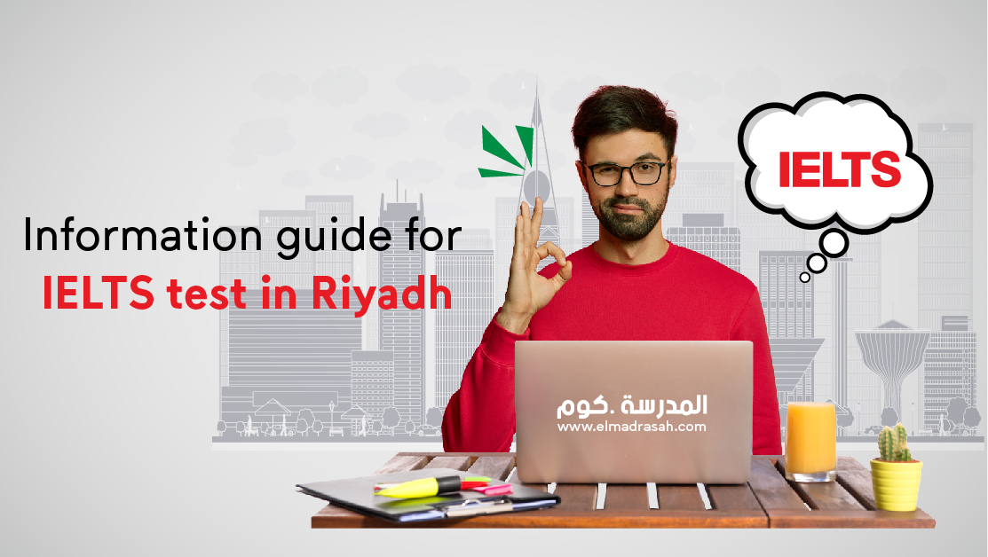 Information guide for IELTS test in Riyadh