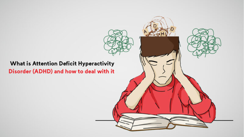 Attention Deficit Hyperactivity Disorder and dealing it?