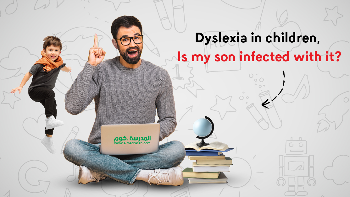 Dyslexia in children, is my son infected with it? Elmadrasah