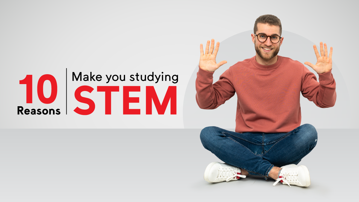 10 reasons make you studying STEM
