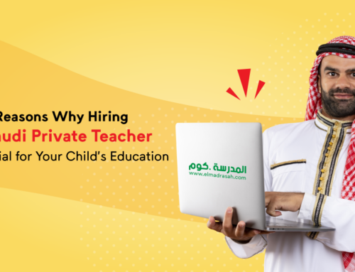 Reasons Why Hiring a Saudi Private Teacher is Beneficial for Your Child’s Education