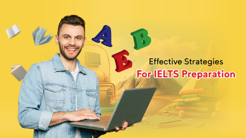 Ielts Preparation: Learn Most Effective Strategies In 2023