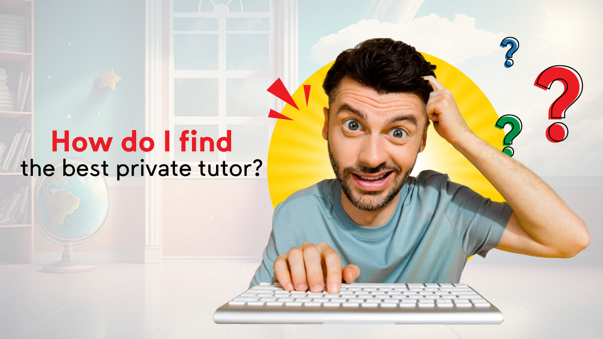 How do I find the best private tutor?