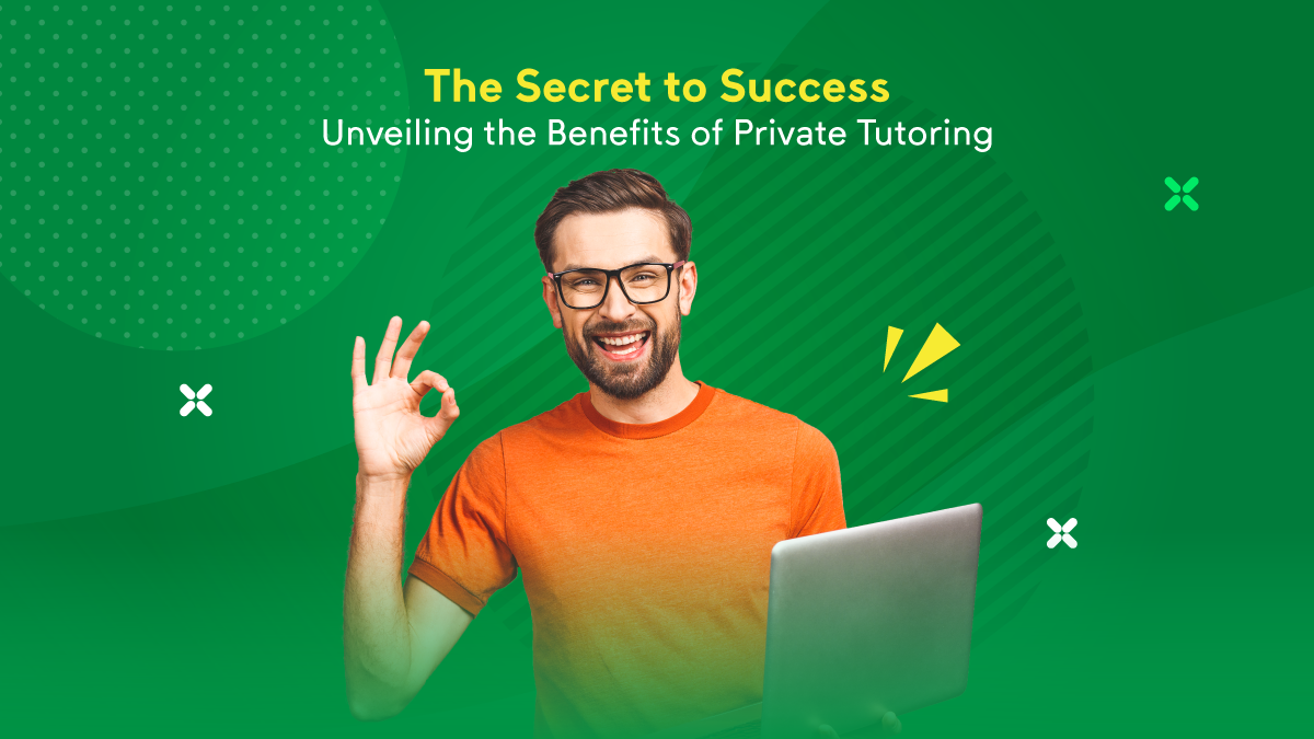 The Secret to Success: Unveiling the Benefits of Private Tutoring
