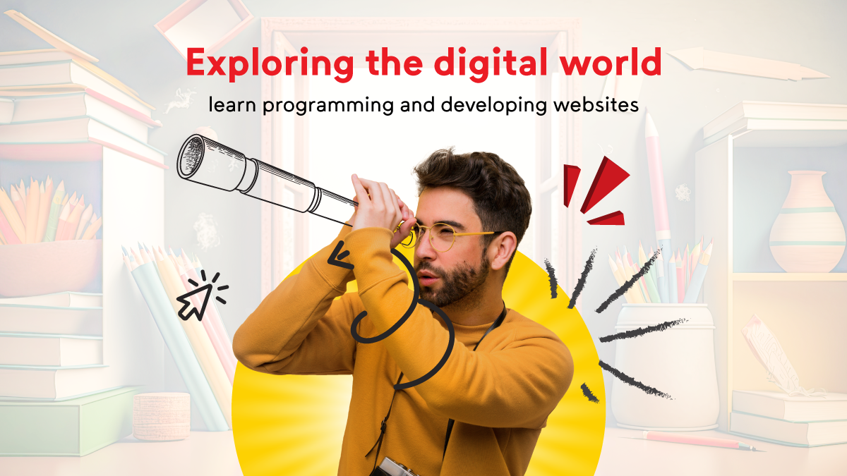 Exploring the digital world: learn programming and developing websites