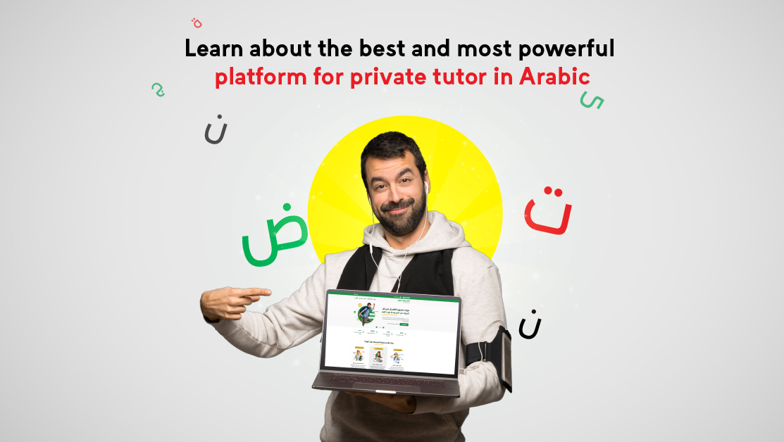Learn about the best and most powerful platform for private tutor in Arabic
