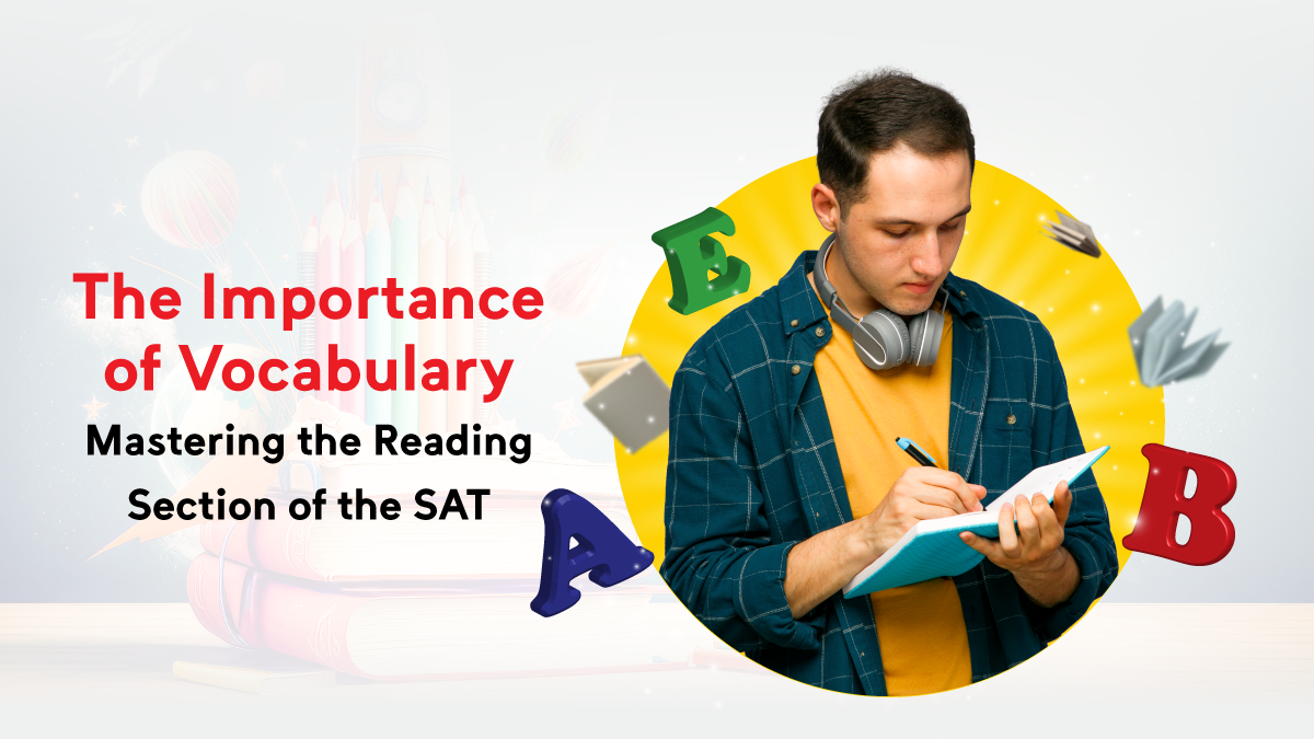 The Importance of Vocabulary: Mastering the Reading Section of the SAT test