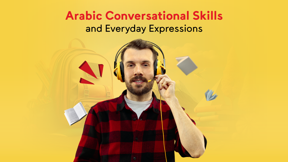 Arabic Conversational Skills and Everyday Expressions