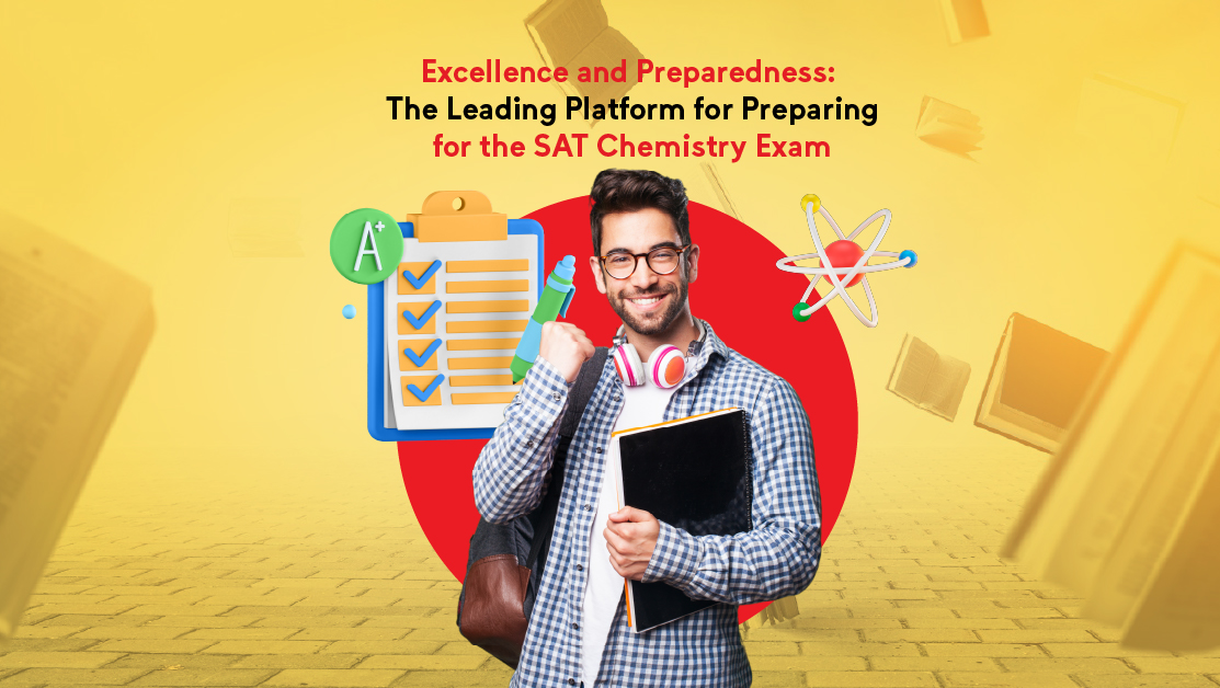Excellence and Preparedness: The Leading Platform for Preparing for the SAT Chemistry Exam