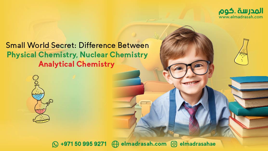 Small World Secret: Difference Between Physical Chemistry, Nuclear Chemistry & Analytical Chemistry