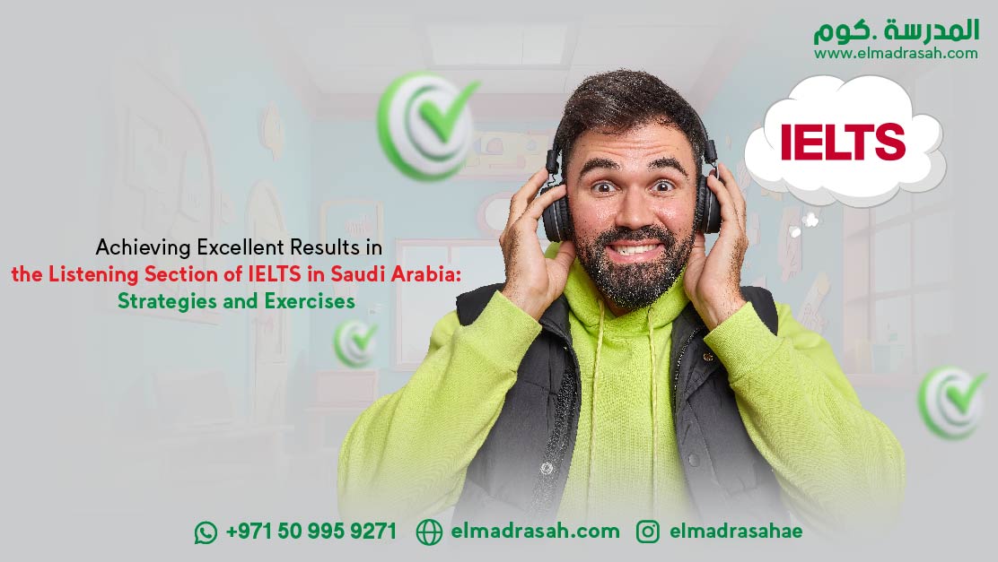 Achieving Excellent Results in the Listening Section of IELTS in Saudi Arabia: Strategies and Exercises