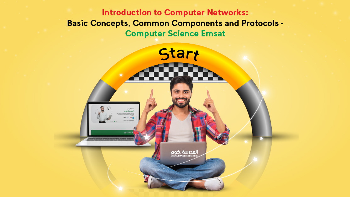 Introduction to Computer Networks: Basic Concepts, Common Components and Protocols - Computer Science Emsat