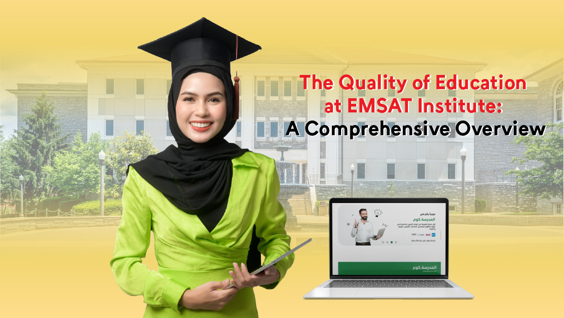 The Quality of Education at EMSAT Institute: A Comprehensive Overview