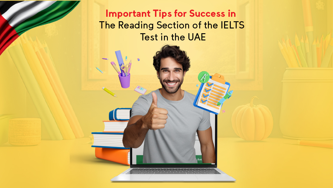 Important Tips for Success in the Reading Section of the IELTS Test in the UAE