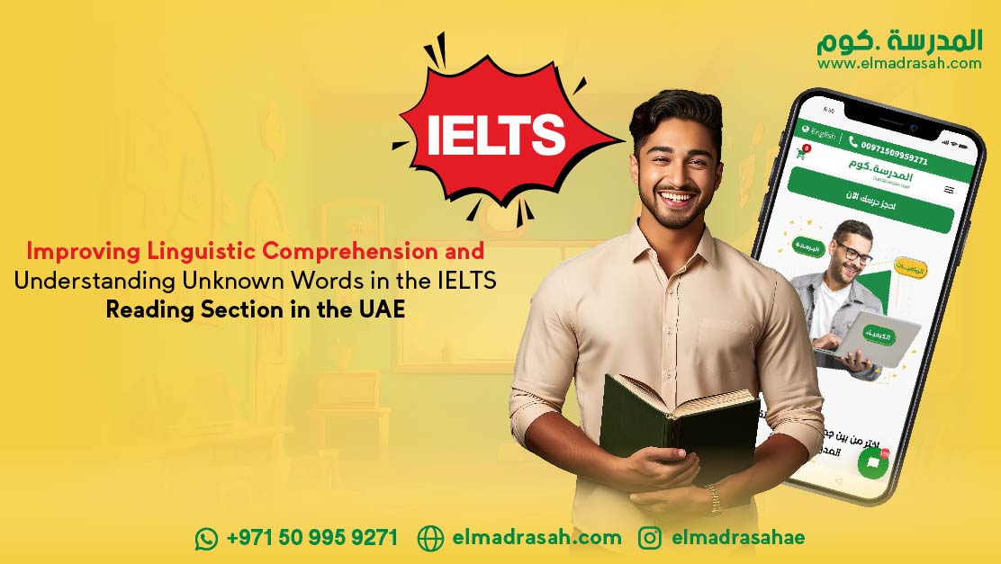 Improving Linguistic Comprehension and Understanding Unknown Words in the IELTS Reading Section in the UAE