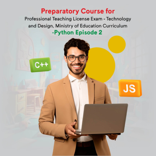 The Preparatory Course for Passing the Teaching Professions Exam - Technology and Design Curriculum of the Ministry of Education Python Cycle 2