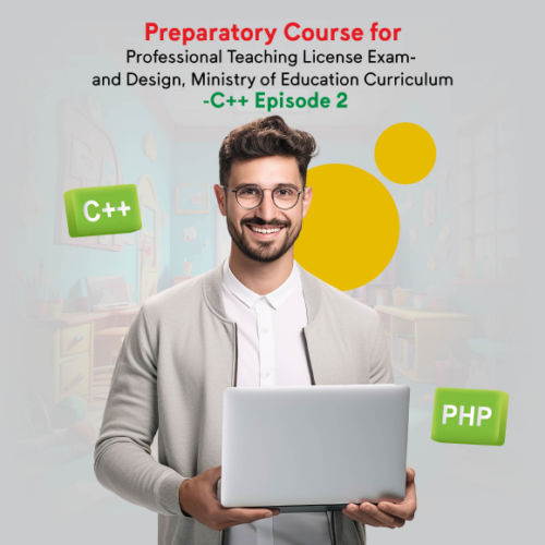 The Preparatory Course for Passing the Teaching Professions Exam - Technology and Design Curriculum of the Ministry of Education - C++ Cycle 2