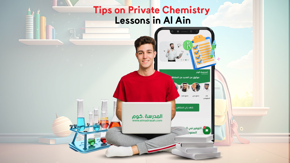 Tips on Private Chemistry Lessons in Al Ain