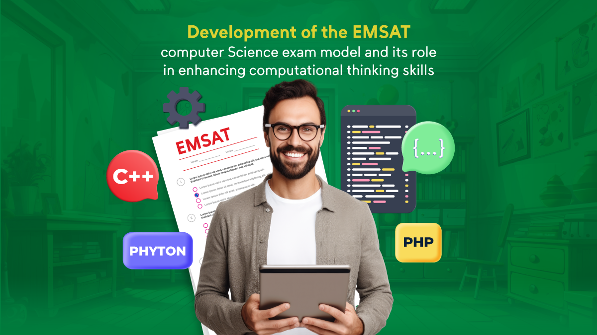 Development of the EMSAT computer Science exam model and its role in enhancing computational thinking skills