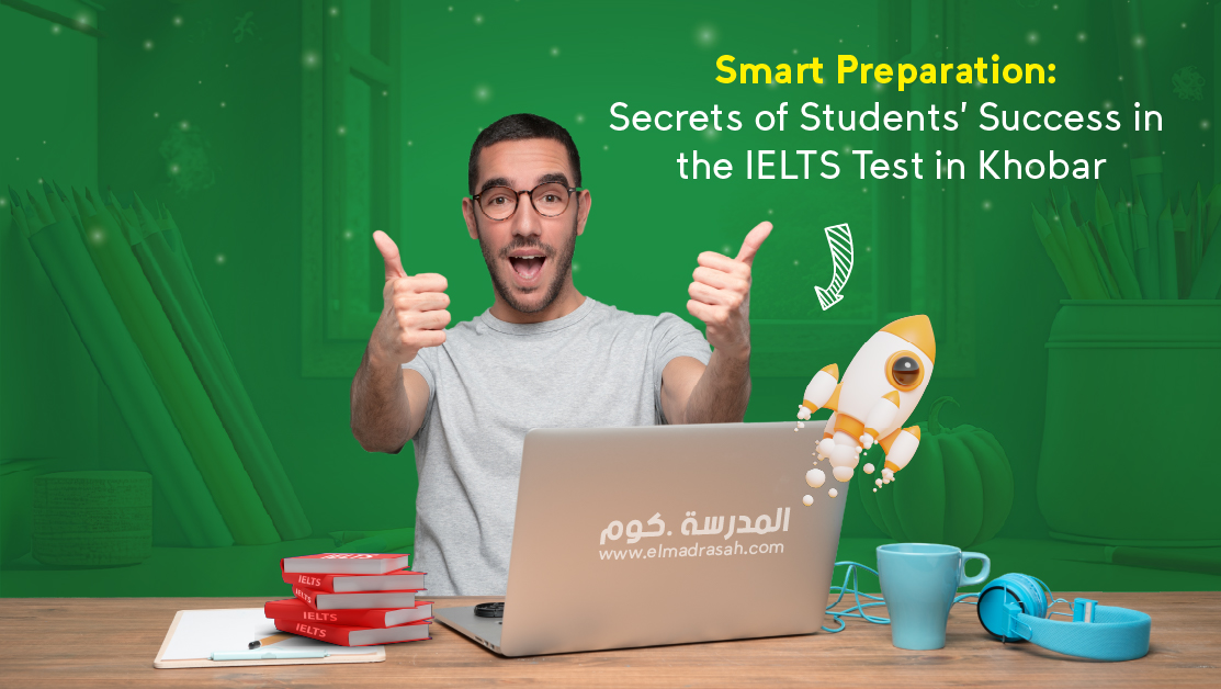 Smart Preparation: Secrets of Students' Success in the IELTS Test in Khobar