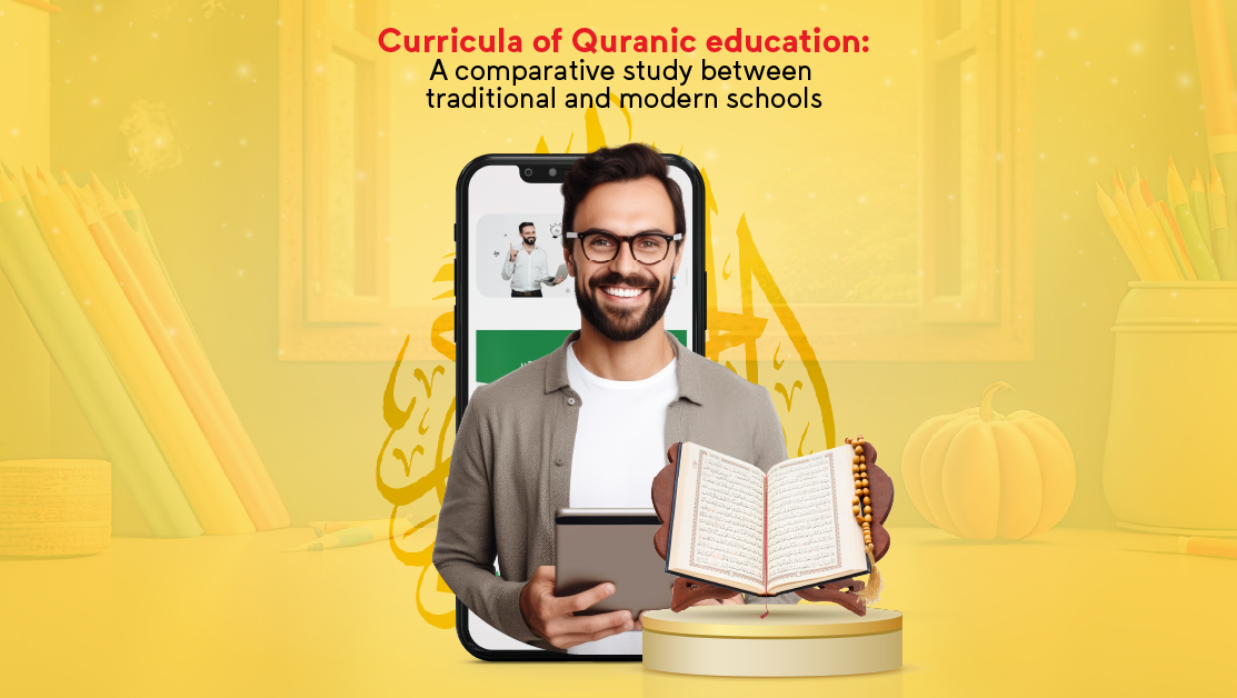 Curricula of Quranic education: traditional and modern schools