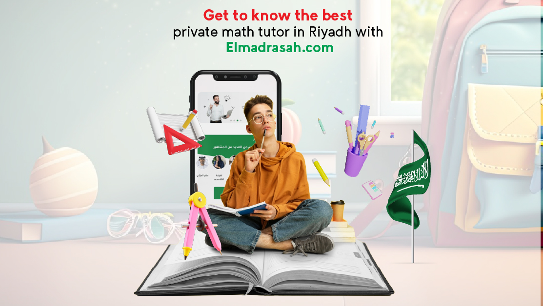 The best private math tutor in Riyadh with Elmadrasah.com