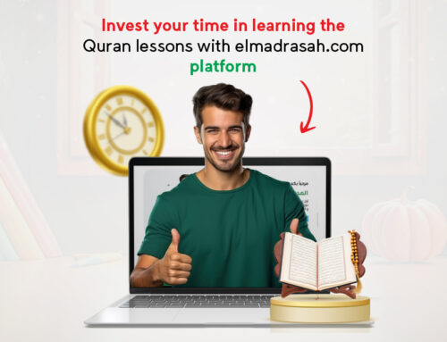 Invest your time in learning the Quran lessons with elmadrasah.com platform: How to maximize the benefits of online lessons