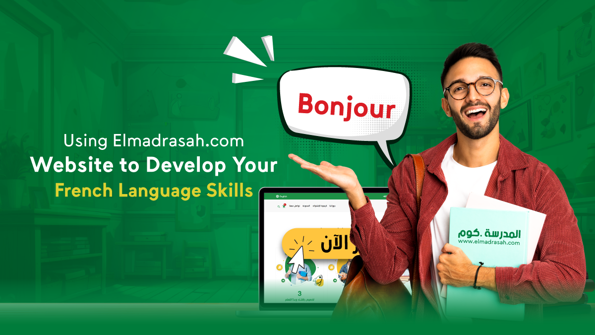 Using Elmadrasah.com Website to Develop Your French Language Skills: Learn in an Enjoyable and Effective Manner