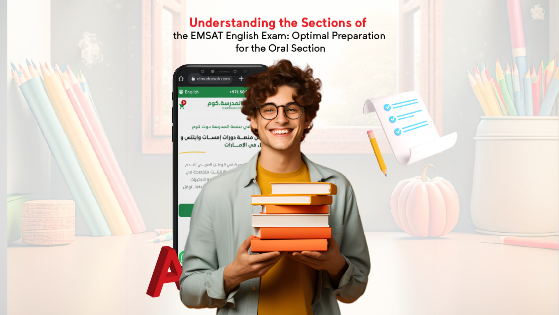 Understanding the Sections of the EMSAT English Exam: Optimal Preparation for the Oral Section