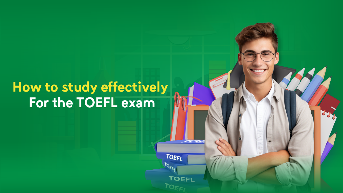 How to study effectively for the TOEFL exam: proven strategies for success