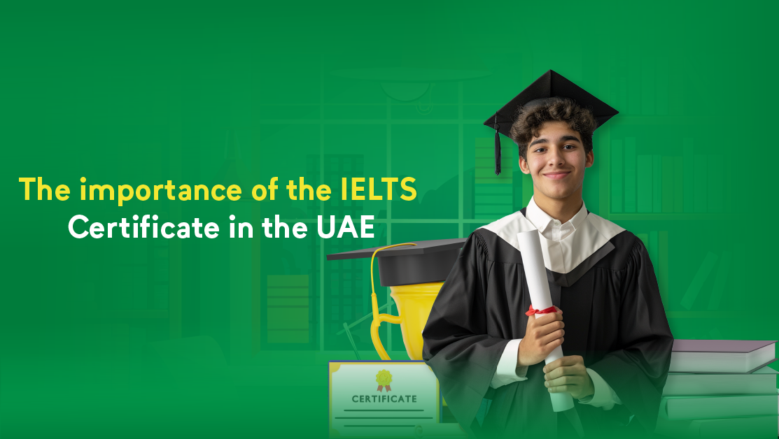 The importance of the IELTS certificate in the UAE: a gateway to achieving academic success