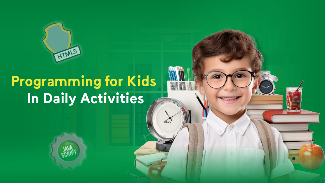 Programming for Kids in Daily Activities: Ideas and Tips