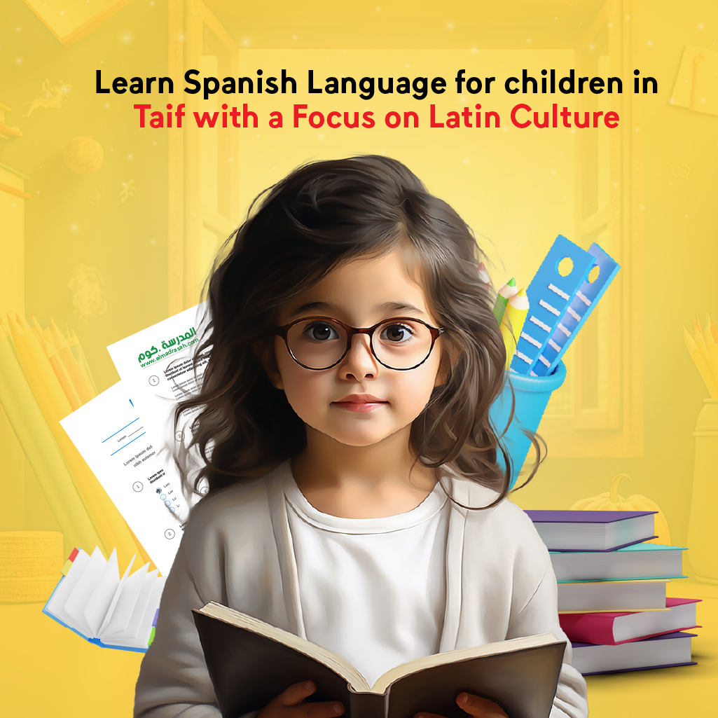 Learn Spanish Language for children in Taif & Latin culture