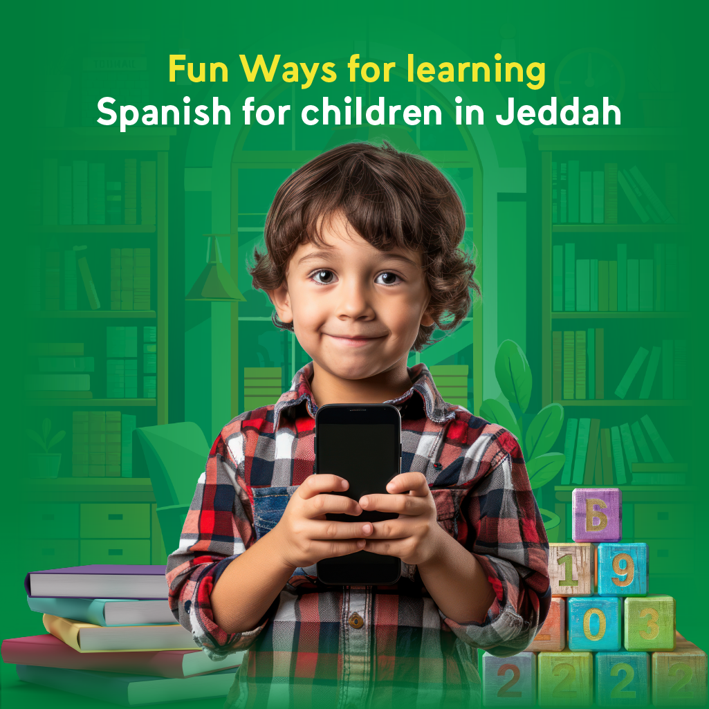 Engaging Tools for Learning Spanish for Children in Jeddah