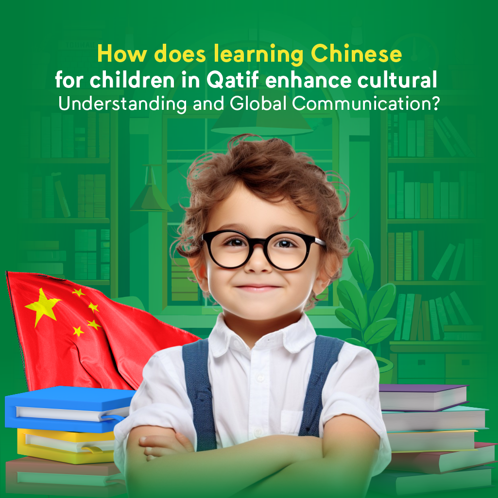 The Importance of Learning Chinese for Children in Qatif