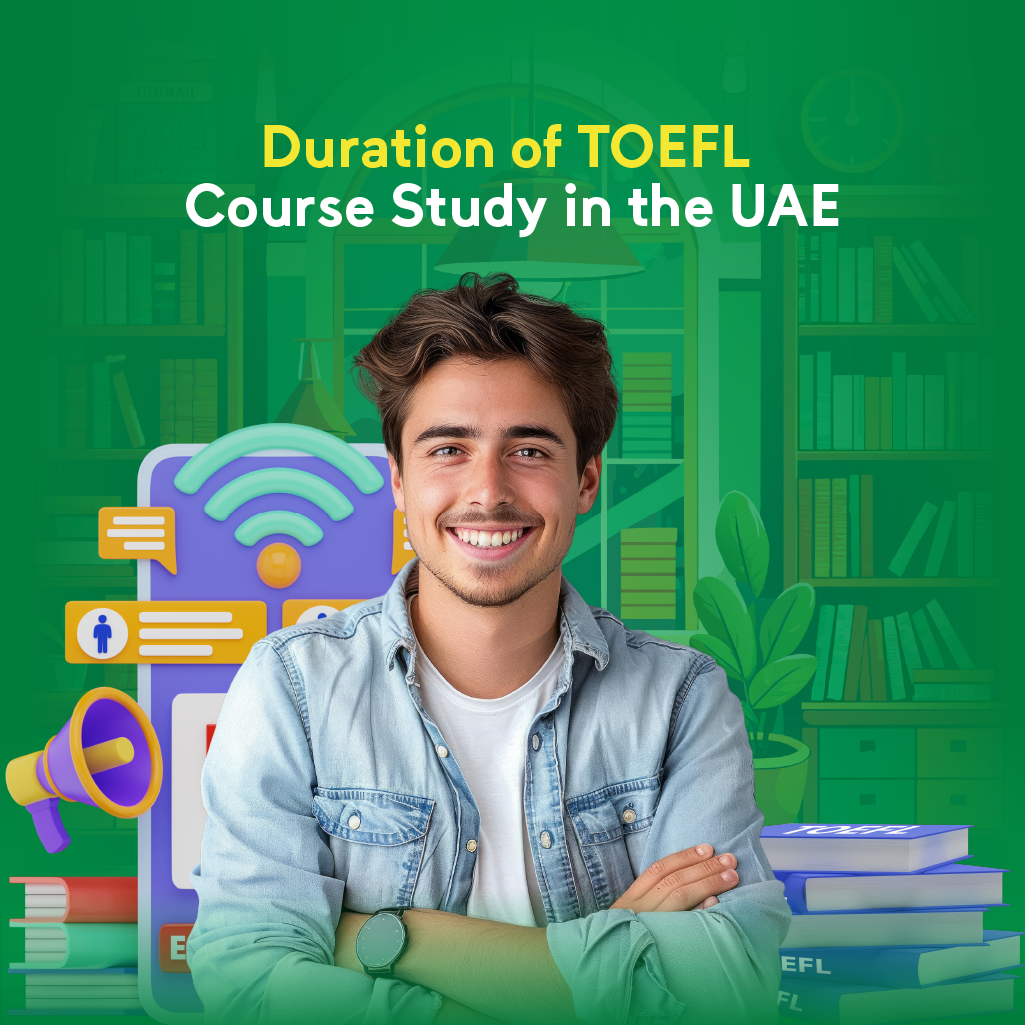 Duration of TOEFL Course Study in the UAE