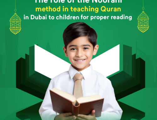 The role of the Noorani method in teaching Quran in Dubai to children for proper reading